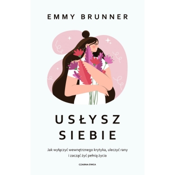 Usłysz siebie  Emma Brunner wyd. Czarna Owca